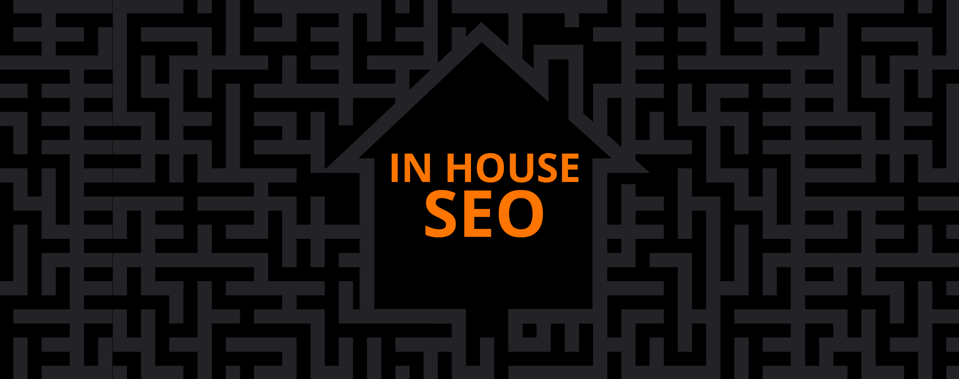 The outline of a house with the phrase In House SEO inside of it.