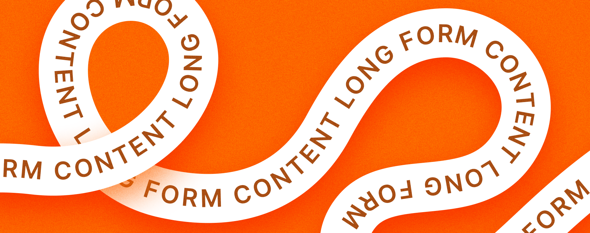 Wavy white ribbon on an orange background with repeating brown text reading “LONG FORM CONTENT,” representing in-depth or extended written content.