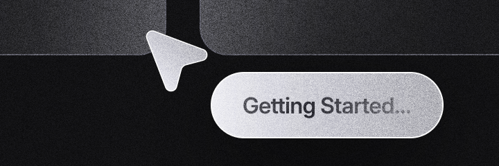 A cursor pointing toward a button labeled “Getting Started…” on a sleek, dark interface.