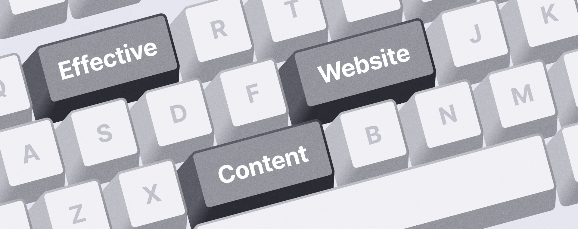 Close-up of a computer keyboard with certain keys highlighted to read: Effective Website Content