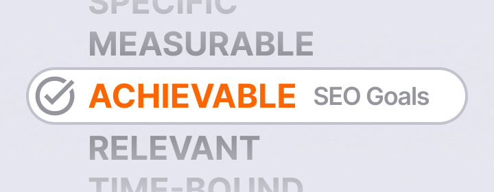 Magnifying glass icon next to the word “Achievable” highlighted in orange inside a rounded search bar labeled “Achievable SEO Goals,” with the other SMART terms faded in the background.